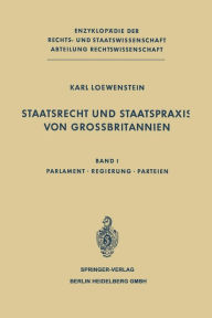 Title: Staatsrecht und Staatspraxis von Grossbritannien: Parlament · Regierung · Parteien, Author: K. Loewenstein