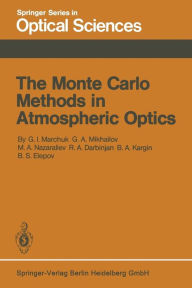 Title: The Monte Carlo Methods in Atmospheric Optics, Author: G.I. Marchuk