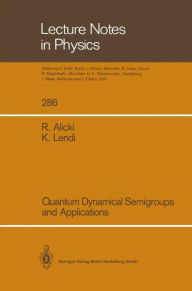 Title: Quantum Dynamical Semigroups and Applications, Author: Robert Alicki