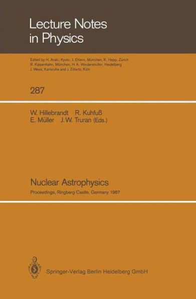 Nuclear Astrophysics: Proceedings of a Workshop, Held at the Ringberg Castle, Tegernsee, FRG, April 21-24, 1987