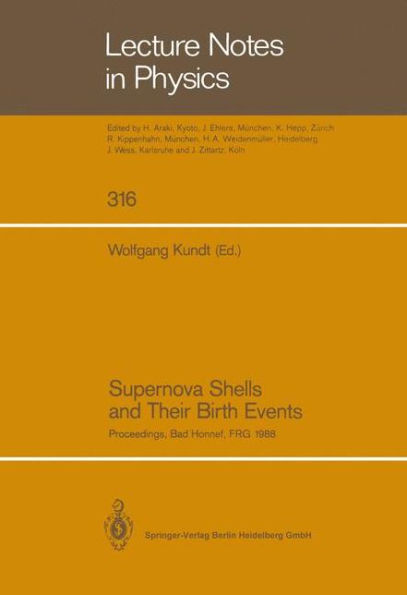 Supernova Shells and Their Birth Events: Proceedings of a Workshop Held at Physikzentrum Bad Honnef March 7-11, 1988