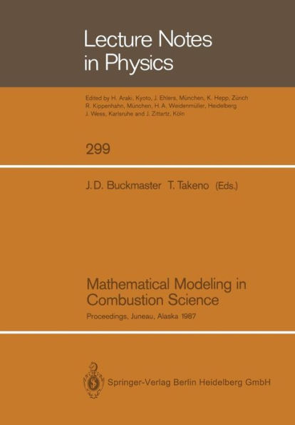 Mathematical Modeling in Combustion Science: Proceedings of a Conference Held in Juneau, Alaska, August 17-21, 1987