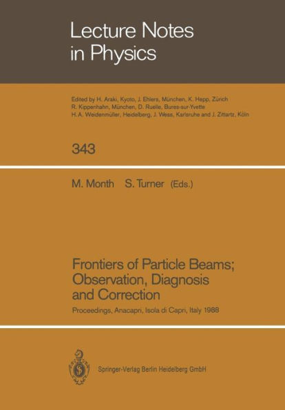 Frontiers of Particle Beams; Observation, Diagnosis and Correction: Proceedings of a Topical Course Held by the Joint US-CERN School on Particle Accelerators at Anacapri, Isola di Capri, Italy, October 20-26, 1988