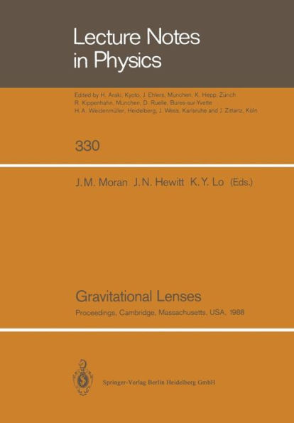Gravitational Lenses: Proceedings of a Conference Held at the Massachusetts Institute of Technology, Cambridge, Massachusetts, in Honour of Bernard F. Burke's 60th Birthday, June 20, 1988