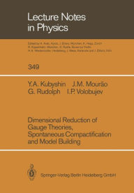 Title: Dimensional Reduction of Gauge Theories, Spontaneous Compactification and Model Building, Author: Yura A. Kubyshin