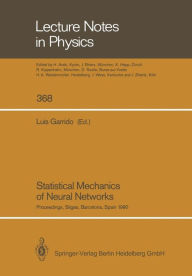 Title: Statistical Mechanics of Neural Networks: Proceedings of the XIth Sitges Conference Sitges, Barcelona, Spain, 3-7 June 1990, Author: Luis Garrido