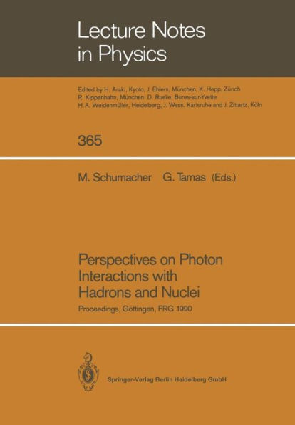 Perspectives on Photon Interactions with Hadrons and Nuclei: Proceedings of a Workshop Held at Gï¿½ttingen, FRG on 20 and 21 February 1990
