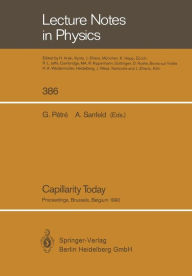 Title: Capillarity Today: Proceedings of an Advanced Workshop on Capillarity Held In Memoriam Raymond Defay at Brussels, Belgium, 7-10 May 1990, Author: G. Petre