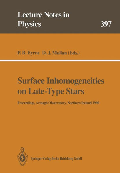 Surface Inhomogeneities on Late-Type Stars: Proceedings of a Colloquium Held at Armagh Observatory, Northern Ireland, 24-27 July 1990