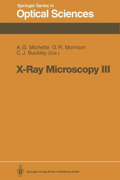 X-Ray Microscopy III: Proceedings of the Third International Conference, London, September 3-7, 1990