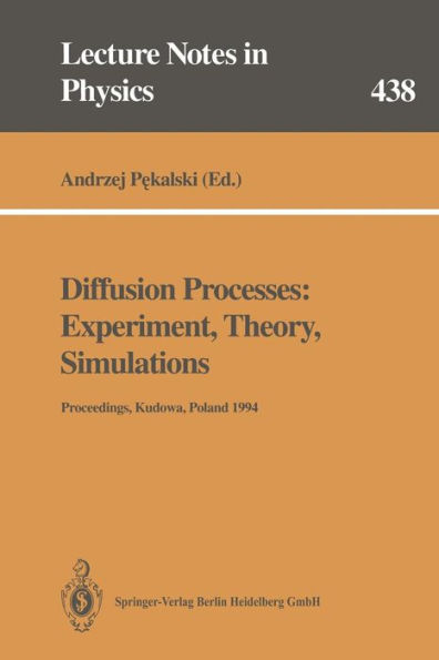 Diffusion Processes: Experiment, Theory, Simulations: Proceedings of the Vth Max Born Symposium Held at Kudowa, Poland, 1-4 June 1994