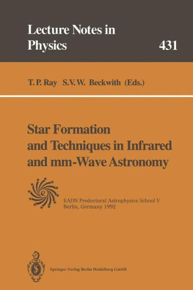 Star Formation and Techniques in Infrared and mm-Wave Astronomy: Lectures Held at the Predoctoral Astrophysics School V Organized by the European Astrophysics Doctoral Network (EADN) in Berlin, Germany, 21 September - 2 October 1992