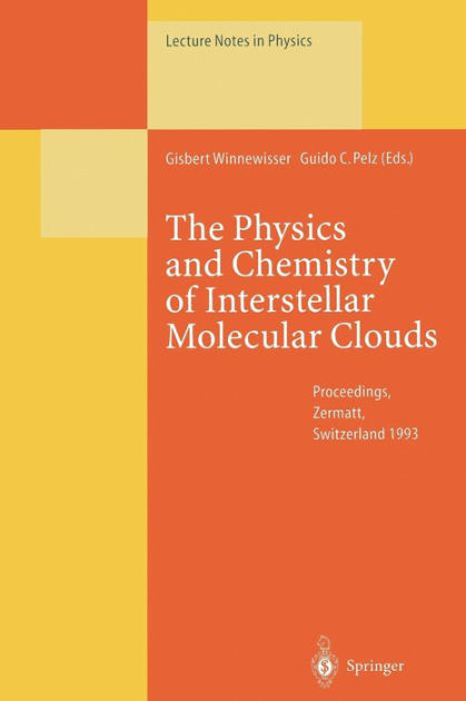 The Physics and Chemistry of Interstellar Molecular Clouds: Proceedings ...