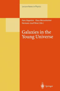 Title: Galaxies in the Young Universe: Proceedings of a Workshop Held at Ringberg Castle, Tegernsee Germany, 22-28 September 1994., Author: Hans Hippelein