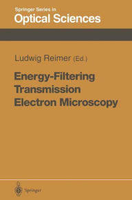 Title: Energy-Filtering Transmission Electron Microscopy, Author: Ludwig Reimer