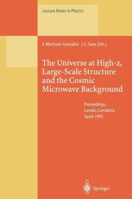 Title: The Universe at High-z, Large-Scale Structure and the Cosmic Microwave Background: Proceedings of an Advanced Summer School Held at Laredo, Cantabria, Spain, 4-8 September 1995, Author: Enrique Martinez-Gonzalez