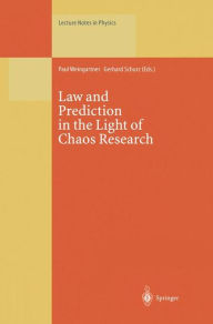 Title: Law and Prediction in the Light of Chaos Research, Author: Paul Weingartner