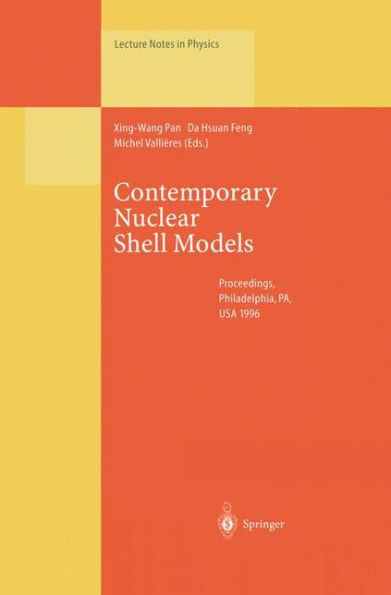 Contemporary Nuclear Shell Models: Proceedings of an International Workshop Held in Philadelphia, PA, USA, 29-30 April 1996