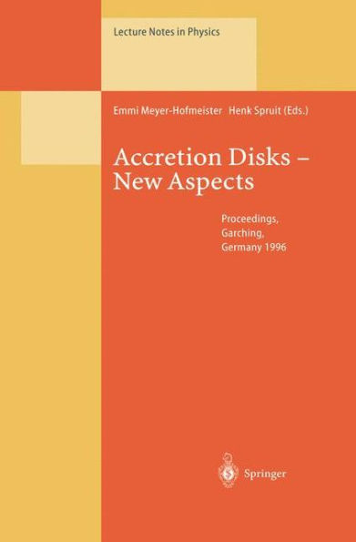 Accretion Disks - New Aspects: Proceedings of the EARA Workshop Held in Garching, Germany, 21-23 October 1996
