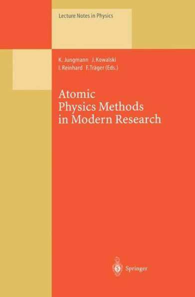 Atomic Physics Methods in Modern Research: Selection of Papers Dedicated to Gisbert zu Putlitz on the Occasion of his 65th Birthday