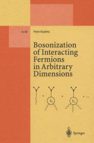 Title: Bosonization of Interacting Fermions in Arbitrary Dimensions, Author: Peter Kopietz