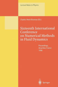 Title: Sixteenth International Conference on Numerical Methods in Fluid Dynamics: Proceedings of the Conference Held in Arcachon, France, 6-10 July 1998, Author: Charles-Henri Bruneau