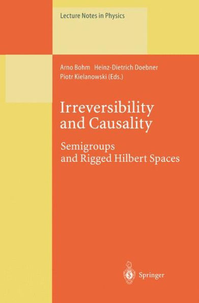 Irreversibility and Causality: Semigroups and Rigged Hilbert Spaces