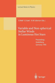 Title: Variable and Non-spherical Stellar Winds in Luminous Hot Stars: Proceedings of the IAU Colloquium No. 169 Held in Heidelberg, Germany, 15-19 June 1998, Author: Bernhard Wolf