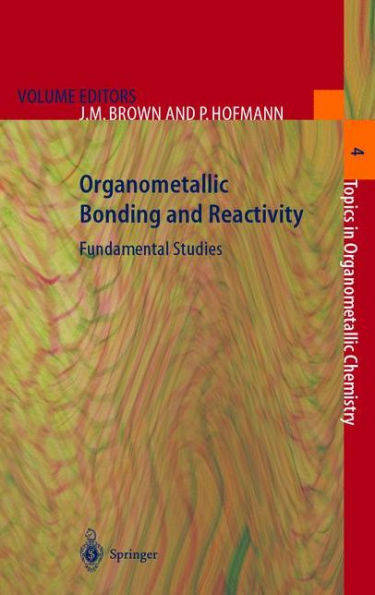 Organometallic Bonding and Reactivity: Fundamental Studies
