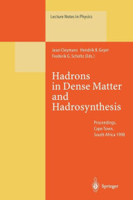 Title: Hadrons in Dense Matter and Hadrosynthesis: Proceedings of the Eleventh Chris Engelbrecht Summer School Held in Cape Town, South Africa, 4-13 February 1998, Author: Jean Cleymans
