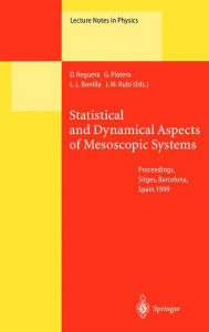 Title: Statistical and Dynamical Aspects of Mesoscopic Systems: Proceedings of the XVI Sitges Conference on Statistical Mechanics Held at Sitges, Barcelona, Spain, 7-11 June 1999, Author: D. Reguera