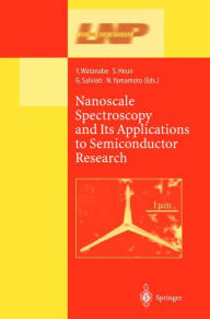 Title: Nanoscale Spectroscopy and Its Applications to Semiconductor Research, Author: Y. Watanabe