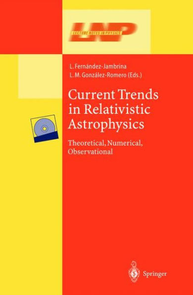 Current Trends Relativistic Astrophysics: Theoretical, Numerical, Observational