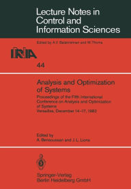 Title: Analysis and Optimization of Systems: Proceedings of the Fifth International Conference on Analysis and Optimization of Systems Versailles, December 14-17, 1982, Author: A. Bensoussan