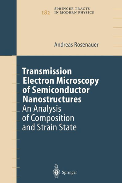 Transmission Electron Microscopy of Semiconductor Nanostructures: An Analysis of Composition and Strain State