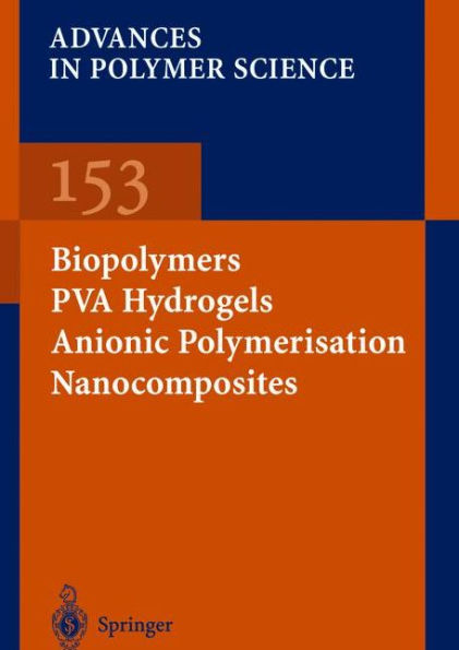 Biopolymers ï¿½ PVA Hydrogels Anionic Polymerisation Nanocomposites