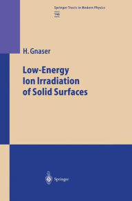 Title: Low-Energy Ion Irradiation of Solid Surfaces, Author: Hubert Gnaser