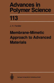 Title: Membrane-Mimetic Approach to Advanced Materials, Author: Janos H. Fendler