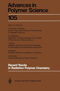 Title: Recent Trends in Radiation Polymer Chemistry, Author: Seizo Okamura