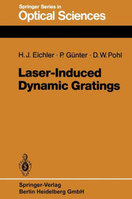 Title: Laser-Induced Dynamic Gratings, Author: Hans Joachim Eichler