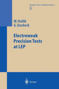 Title: Electroweak Precision Tests at LEP, Author: Wolfgang Hollik