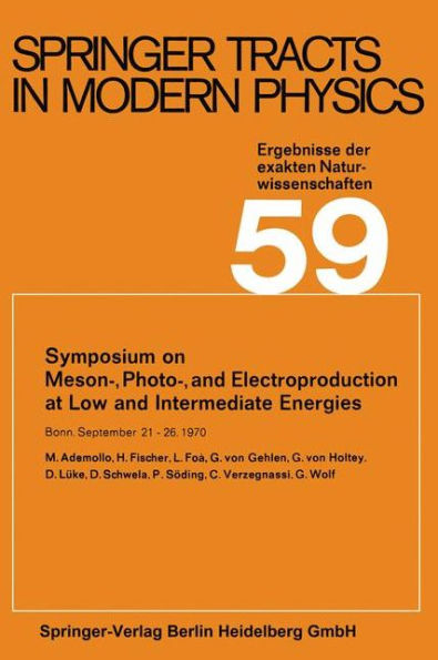 Symposium on Meson-, Photo-, and Electroproduction at Low and Intermediate Energies: Bonn, September 21-26, 1970