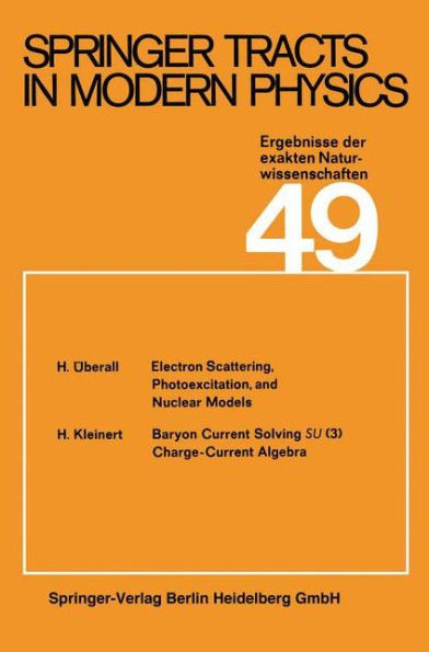 Springer Tracts in Modern Physics: Ergebnisse der exakten Naturwissenschaften Volume 49