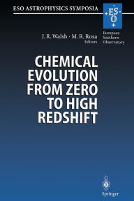 Title: Chemical Evolution from Zero to High Redshift: Proceedings of the ESO Workshop Held at Garching, Germany, 14-16 October 1998, Author: Jeremy Walsh