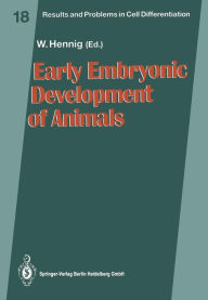 Title: Early Embryonic Development of Animals, Author: Wolfgang Hennig