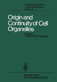 Title: Origin and Continuity of Cell Organelles, Author: J. Reinert