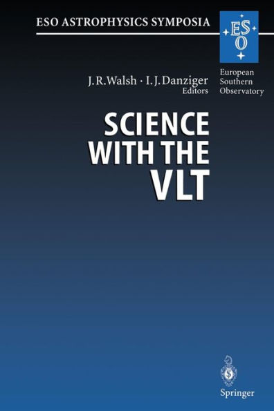 Science with the VLT: Proceedings of the ESO Workshop Held at Garching, Germany, 28 June - 1 July 1994