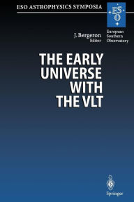 Title: The Early Universe with the VLT: Proceedings of the ESO Workshop Held at Garching, Germany, 1-4 April 1996, Author: Jacqueline Bergeron