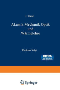 Title: Wilhelm Weber's Werke: Erster Band: Akustik Mechanik Optik und Wärmelehre, Author: Wilhelm Eduard Weber
