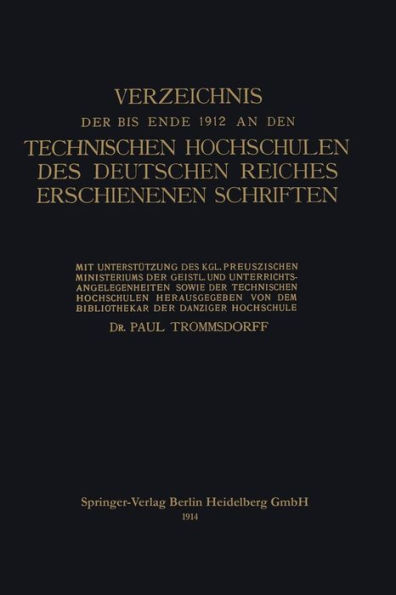 Verzeichnis der bis Ende 1912 an den Technischen Hochschulen des Deutschen Reiches Erschienenen Schriften